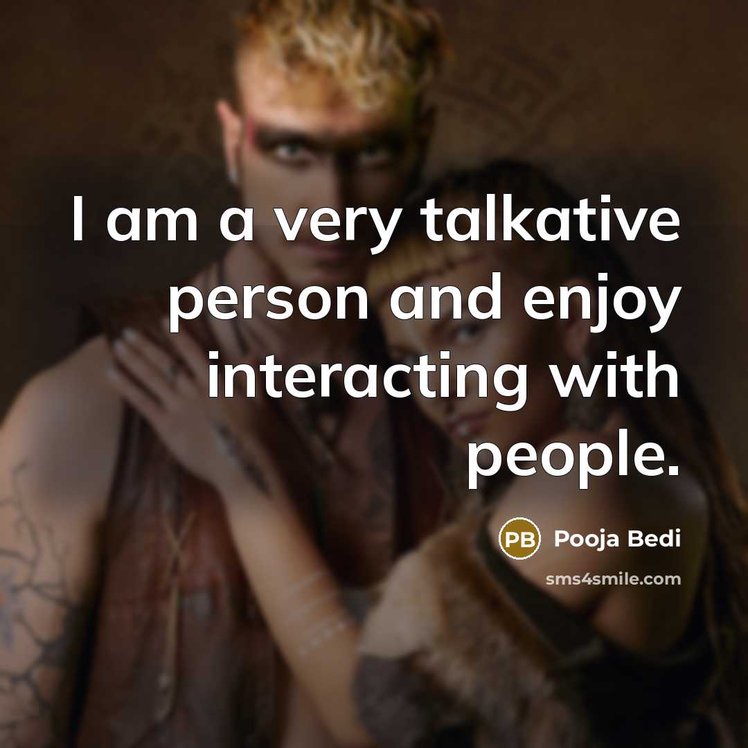 “I am a very talkative person and enjoy interacting with…” quote by Pooja Bedi
