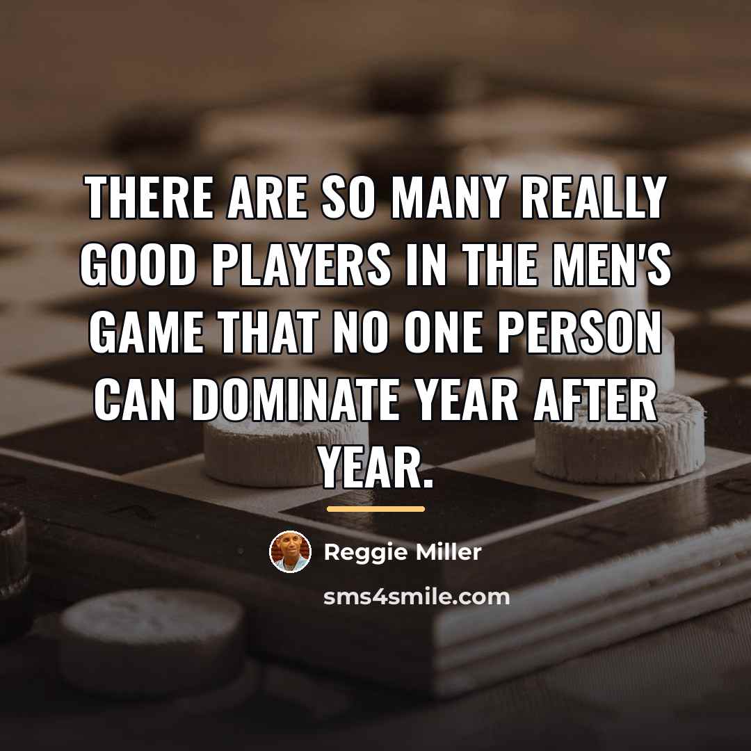 “There are so many really good players in the men's…” quote by Reggie Miller