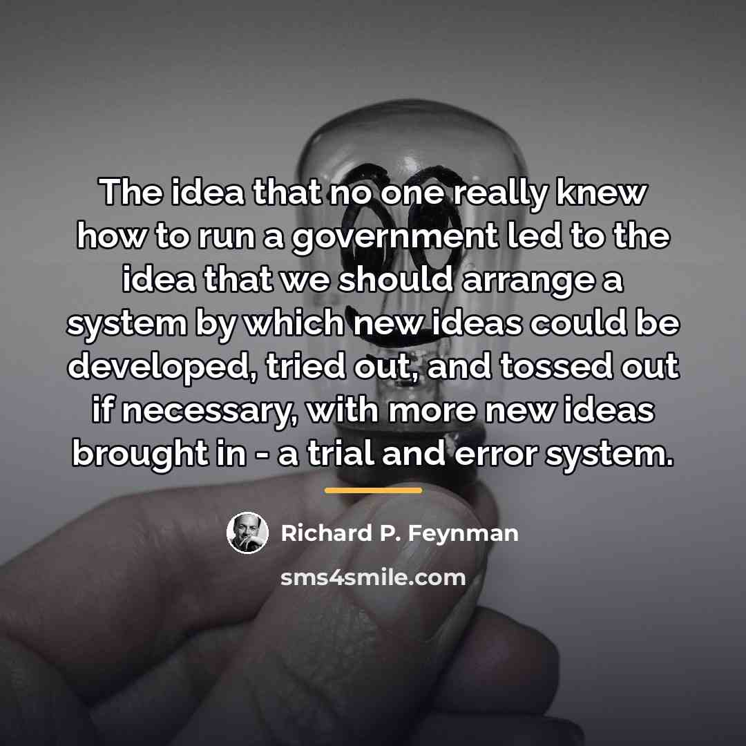 “The idea that no one really knew how to run…” quote by Richard P. Feynman