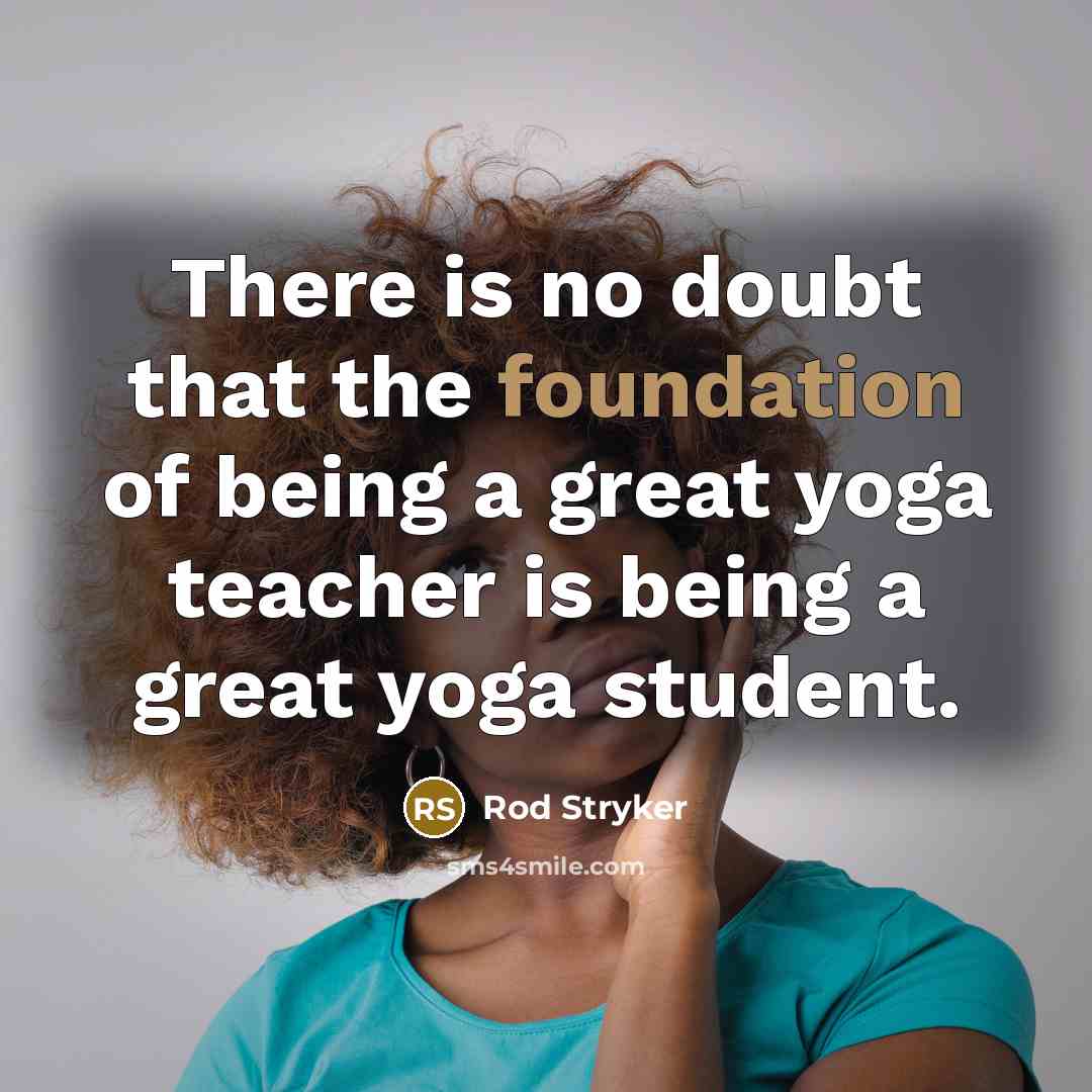 “There is no doubt that the foundation of being a…” quote by Rod Stryker