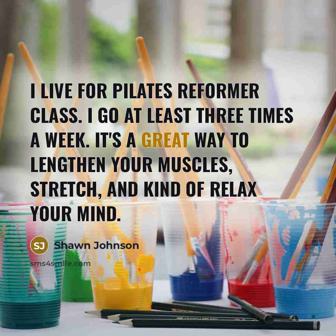 “I live for Pilates reformer class. I go at least…” quote by Shawn Johnson