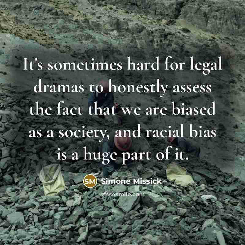 “It's sometimes hard for legal dramas to honestly assess the…” quote by Simone Missick