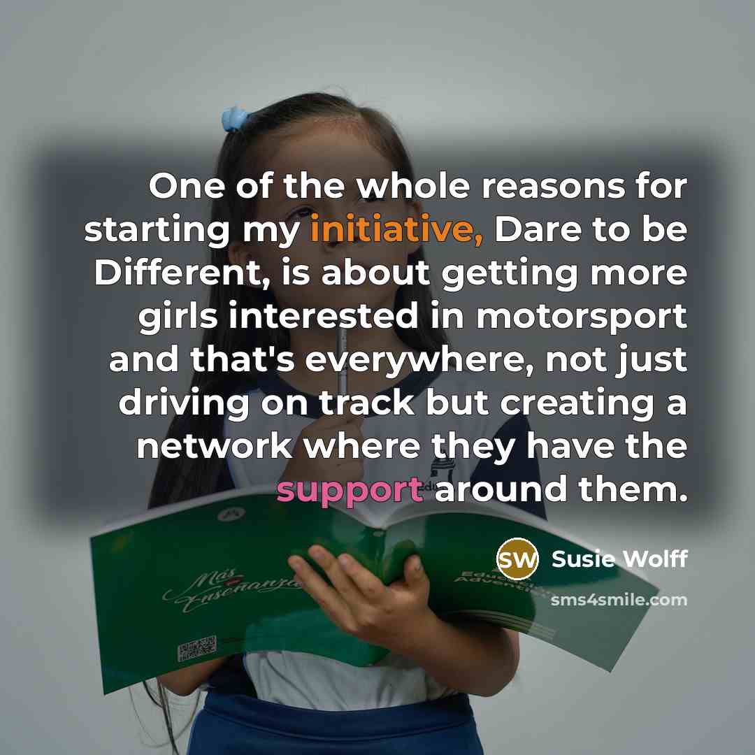 “One of the whole reasons for starting my initiative, Dare…” quote by Susie Wolff