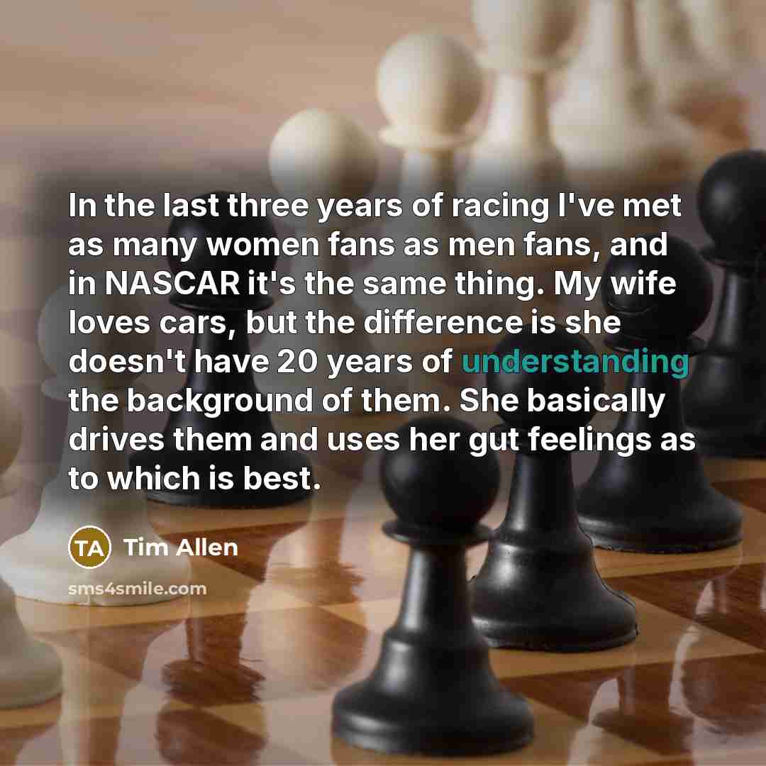 “In the last three years of racing I've met as…” quote by Tim Allen