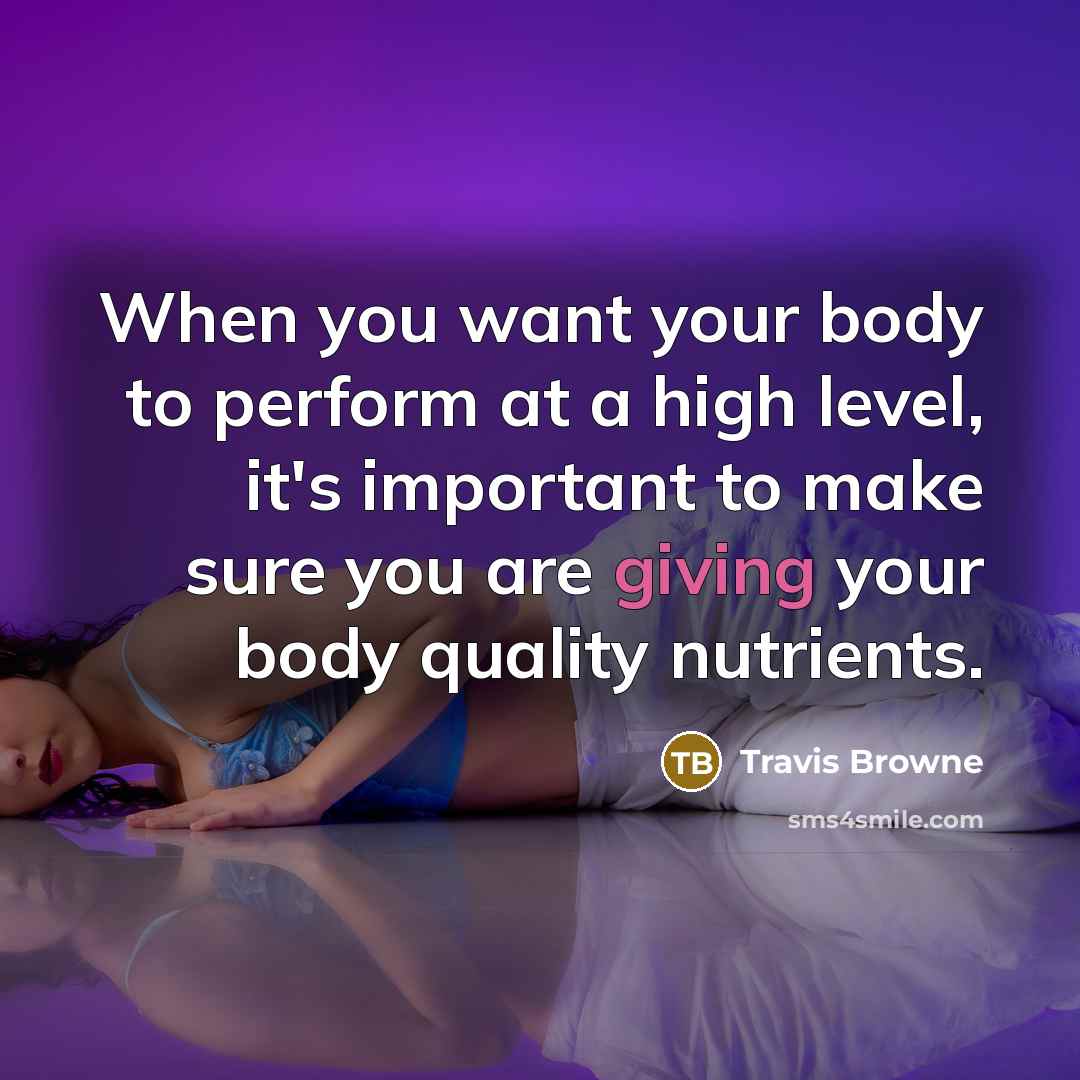 “When you want your body to perform at a high…” quote by Travis Browne