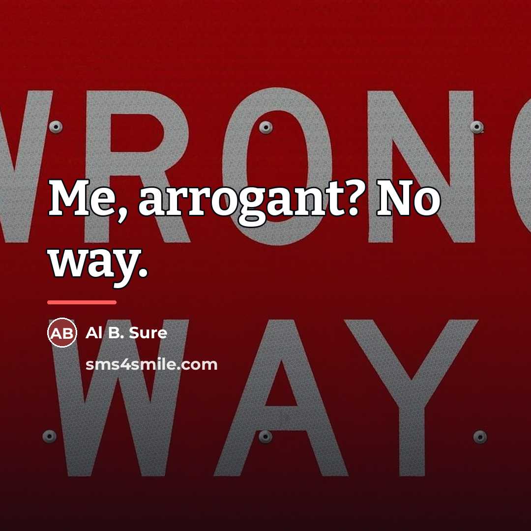 “Me, arrogant? No way.…” quote by Al B. Sure