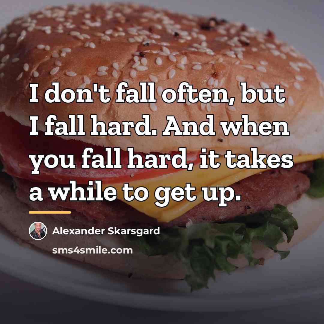 “I don't fall often, but I fall hard. And when…” quote by Alexander Skarsgard