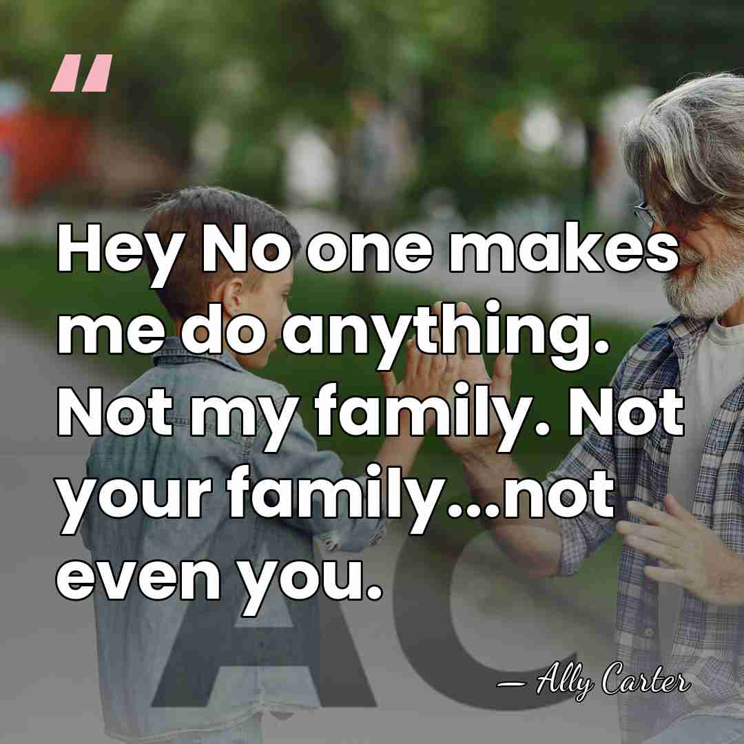 Hey No one makes me do anything. Not my family. Not your&hellip; - Ally Carter