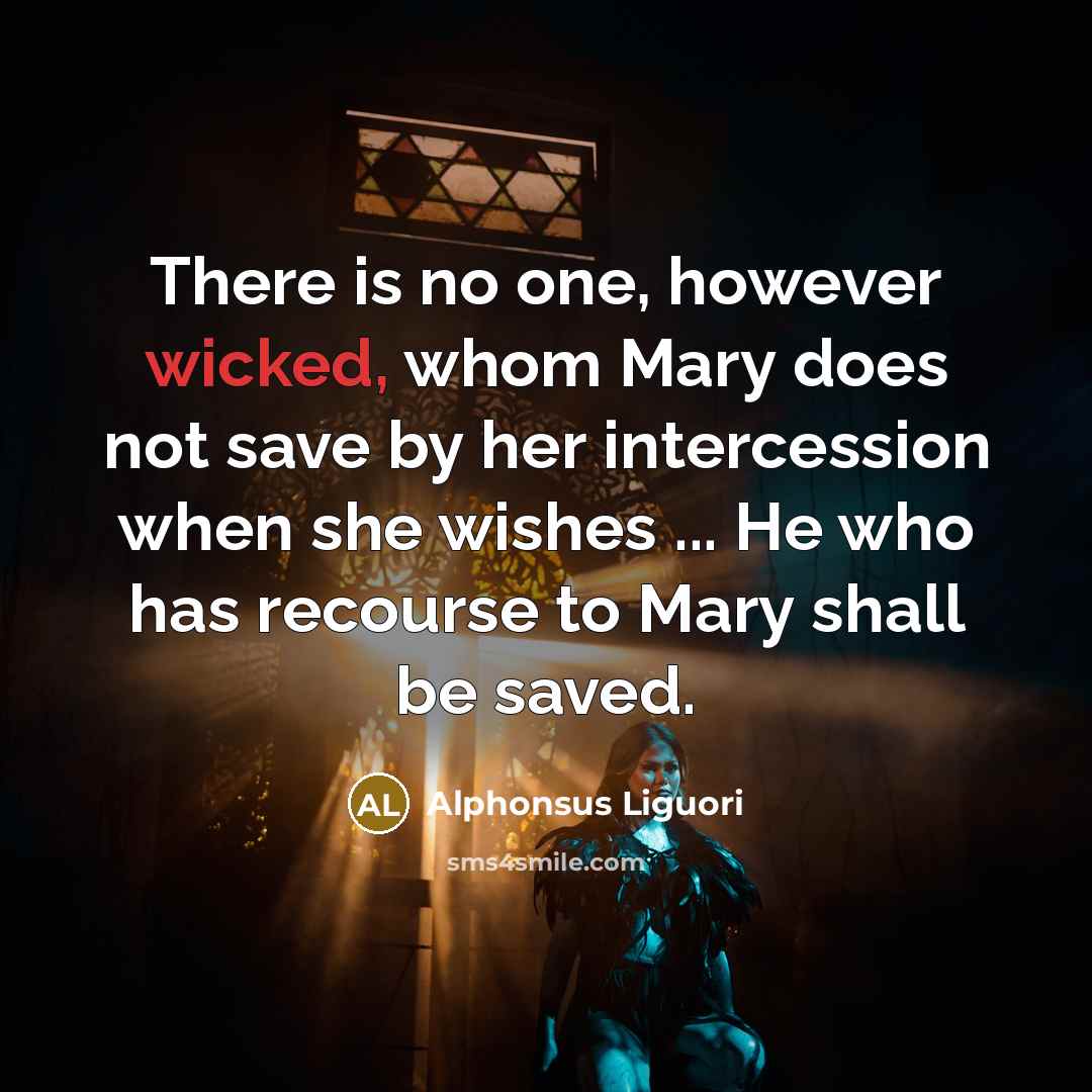 “There is no one, however wicked, whom Mary does not…” quote by Alphonsus Liguori