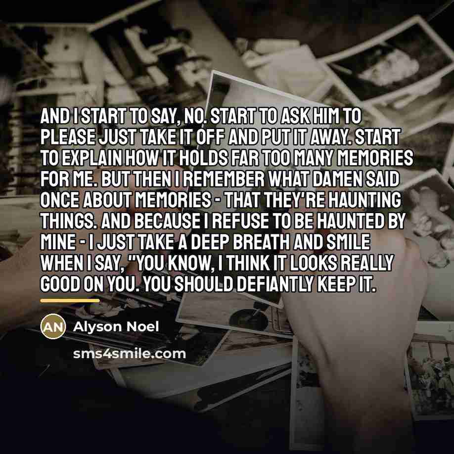 “And I start to say, no. Start to ask him…” quote by Alyson Noel