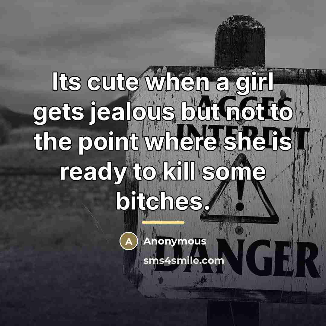 “Its cute when a girl gets jealous but not to…” quote by Anonymous