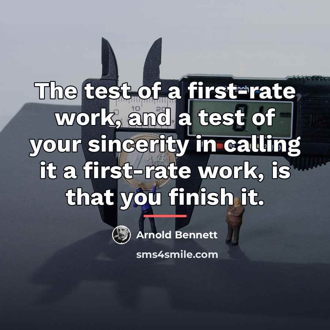 “The test of a first-rate work, and a test of…” quote by Arnold Bennett