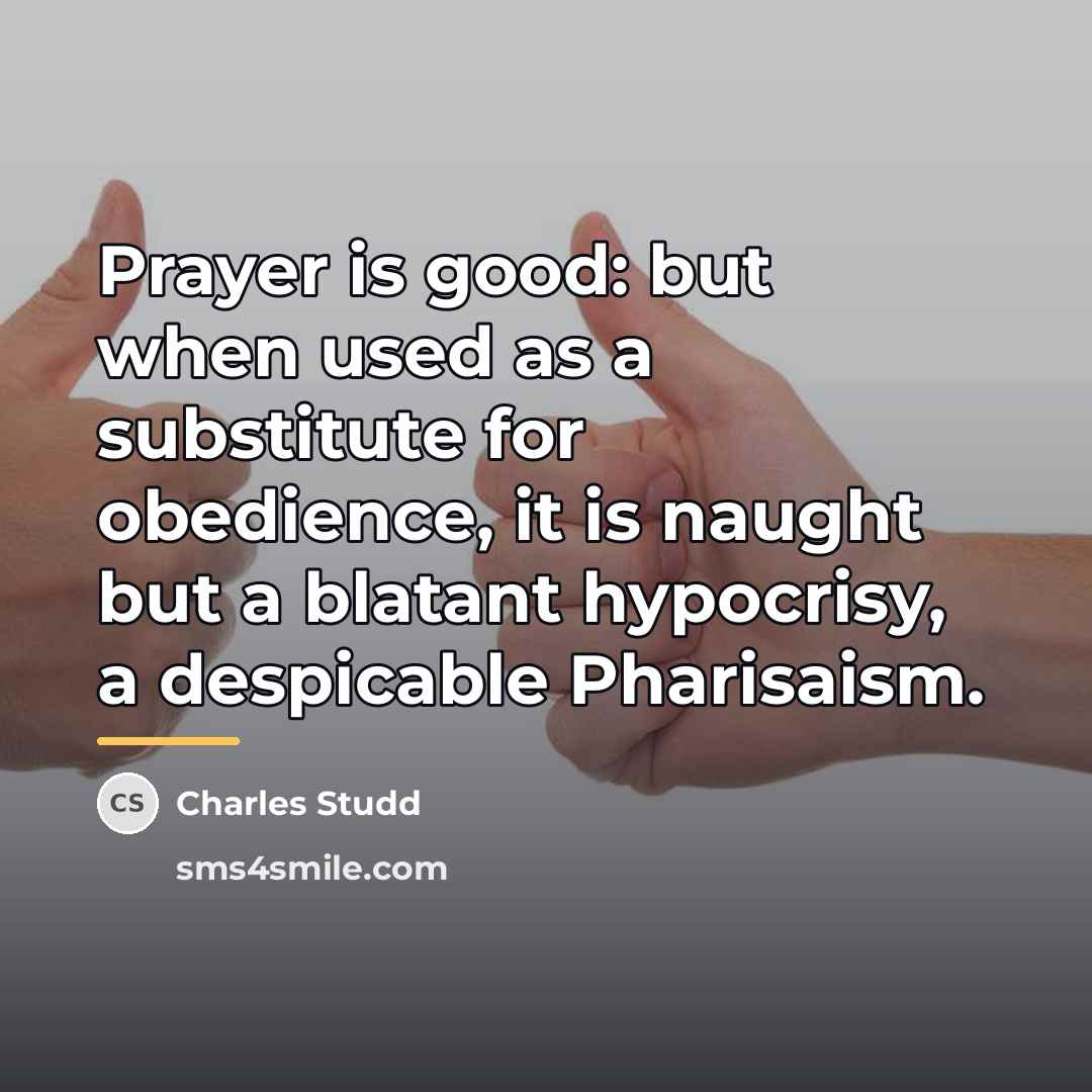 “Prayer is good: but when used as a substitute for…” quote by Charles Studd