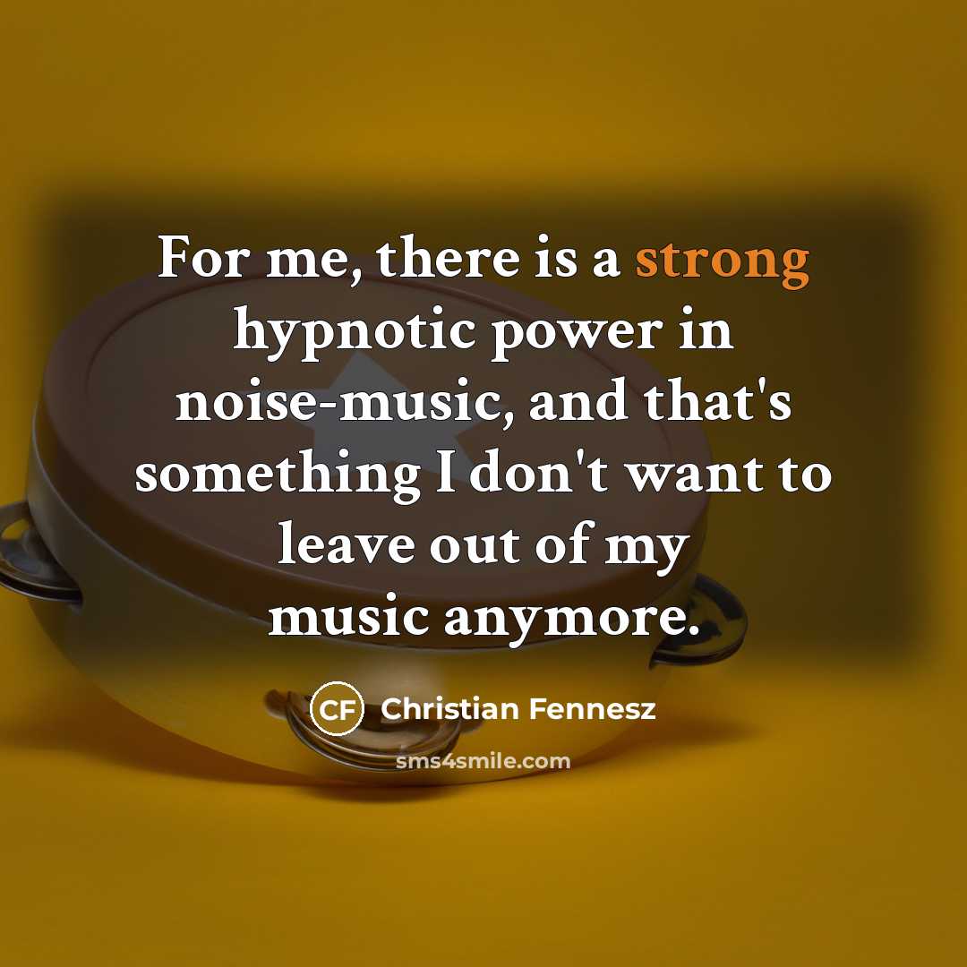 “For me, there is a strong hypnotic power in noise-music,…” quote by Christian Fennesz