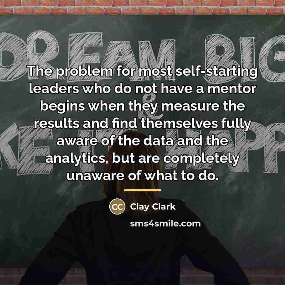 “The problem for most self-starting leaders who do not have…” quote by Clay Clark