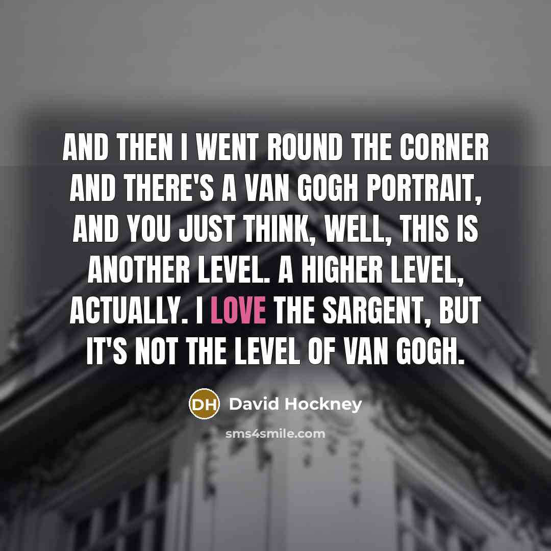 “And then I went round the corner and there's a…” quote by David Hockney