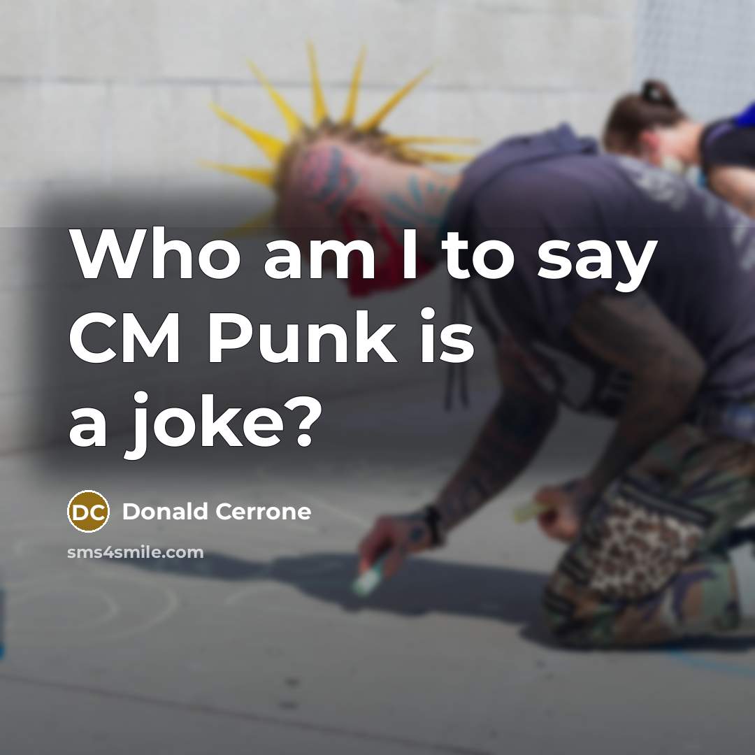 “Who am I to say CM Punk is a joke?” quote by Donald Cerrone