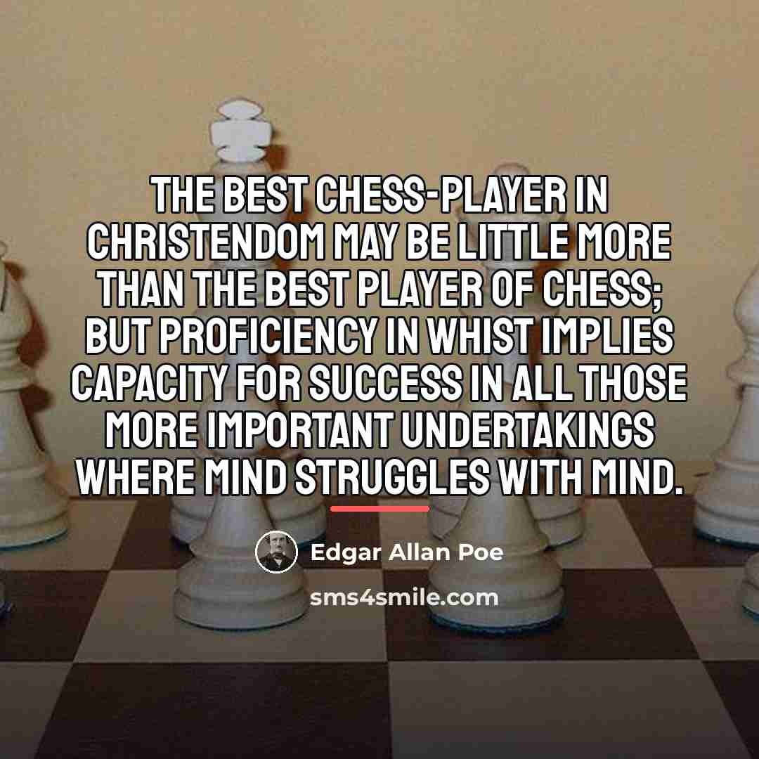 “The best chess-player in Christendom may be little more than…” quote by Edgar Allan Poe
