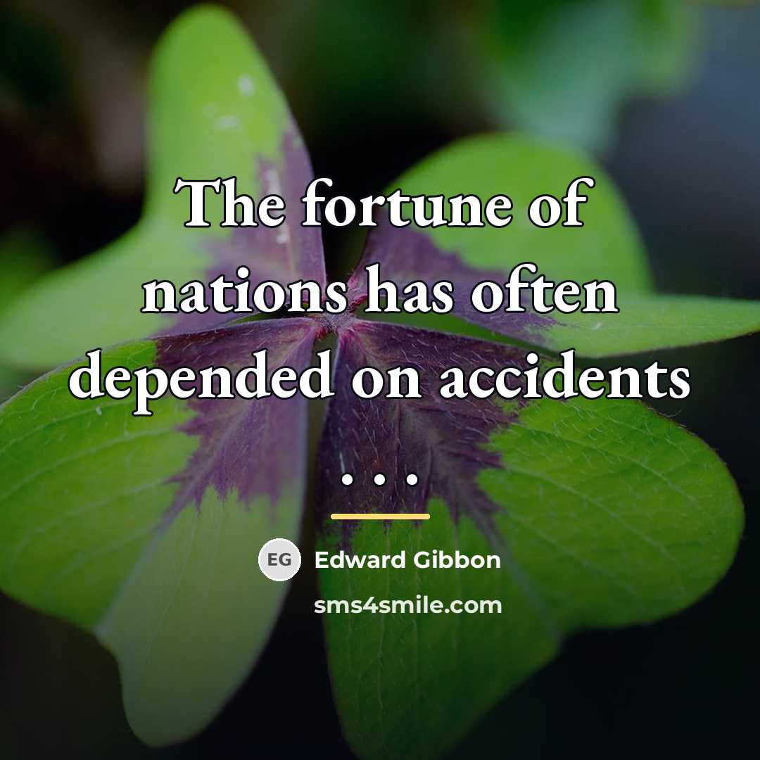 “The fortune of nations has often depended on accidents .…” quote by Edward Gibbon