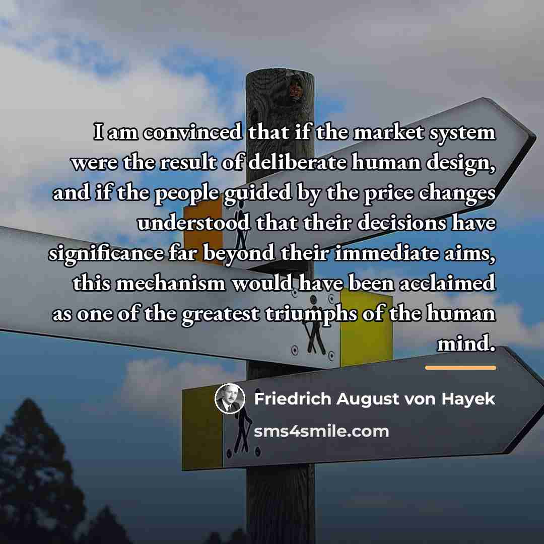 “I am convinced that if the market system were the…” quote by Friedrich August von Hayek