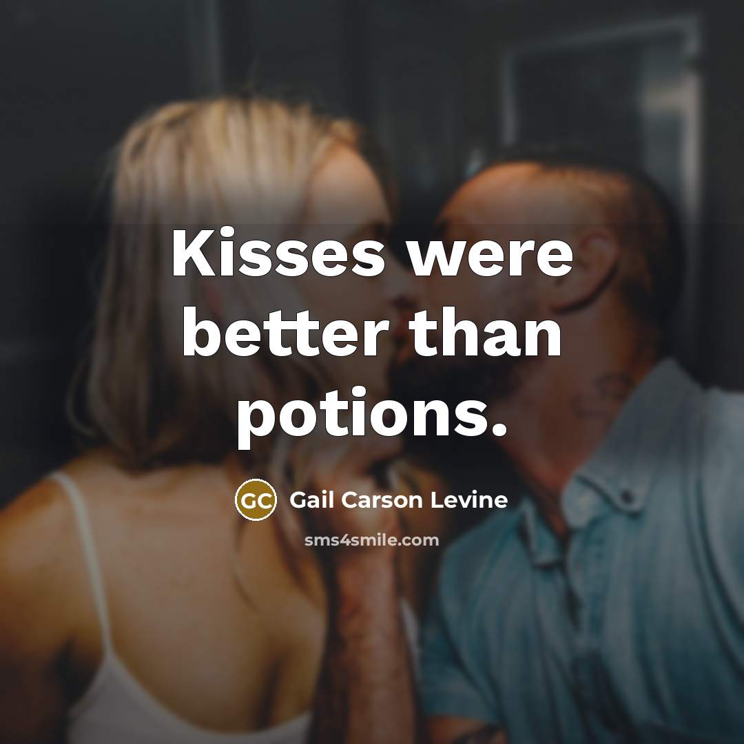 “Kisses were better than potions.…” quote by Gail Carson Levine