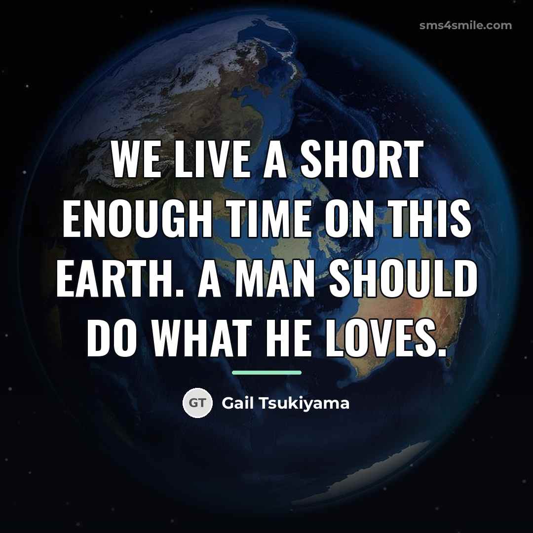 “We live a short enough time on this earth. A…” quote by Gail Tsukiyama
