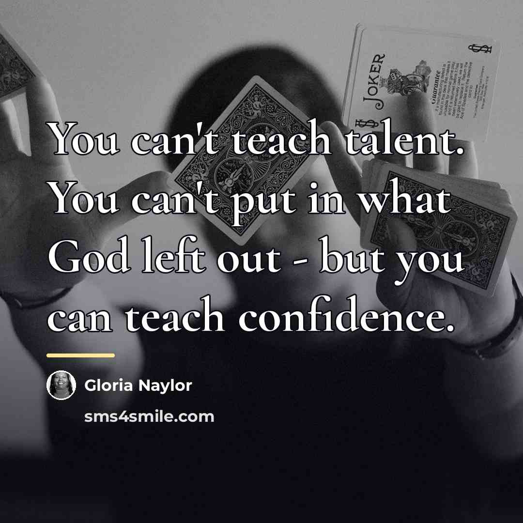 “You can't teach talent. You can't put in what God…” quote by Gloria Naylor