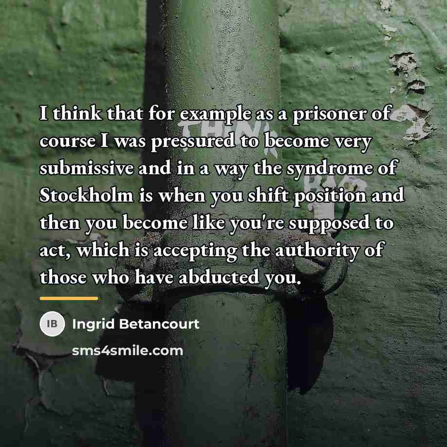 “I think that for example as a prisoner of course…” quote by Ingrid Betancourt