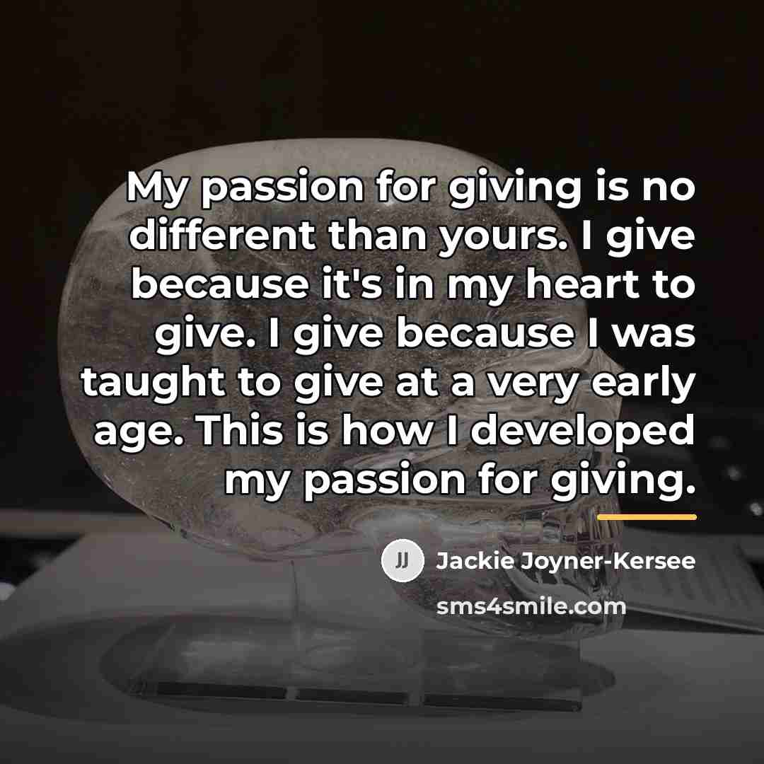 “My passion for giving is no different than yours. I…” quote by Jackie Joyner-Kersee