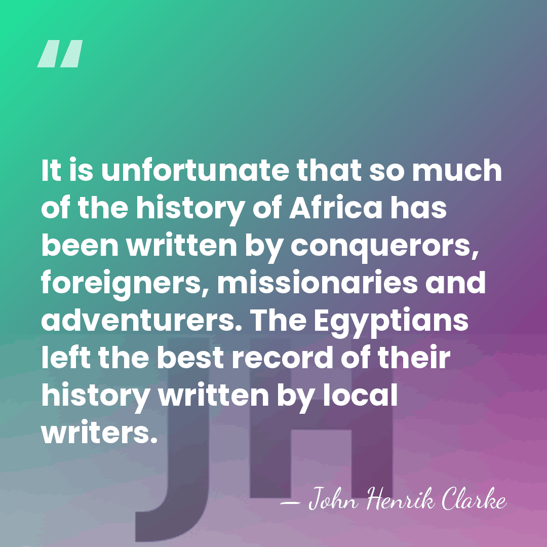 It is unfortunate that so much of the history of Africa has&hellip; - John Henrik Clarke