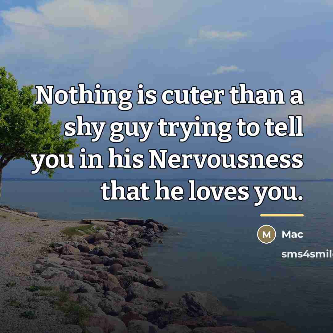 “Nothing is cuter than a shy guy trying to tell…” quote by Mac