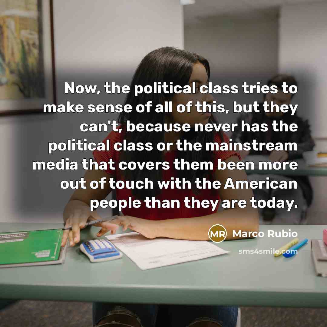 “Now, the political class tries to make sense of all…” quote by Marco Rubio