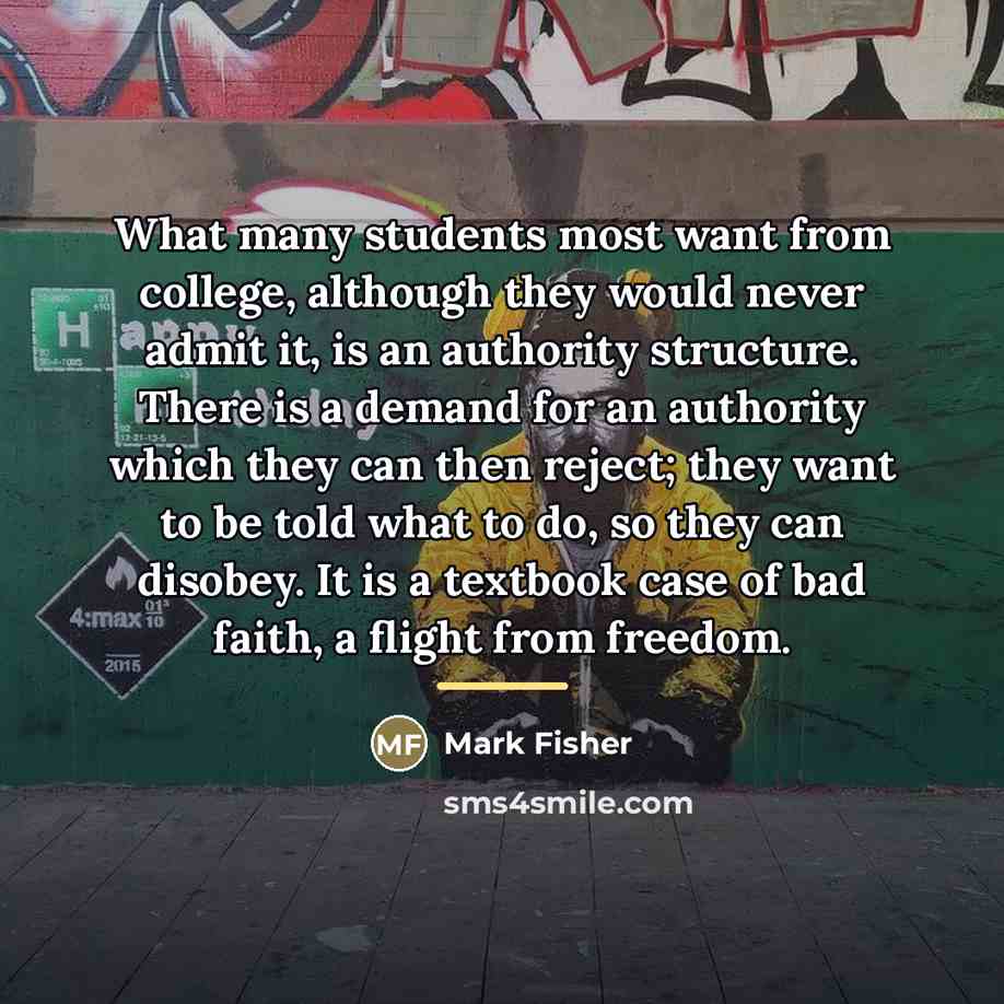 “What many students most want from college, although they would…” quote by Mark Fisher
