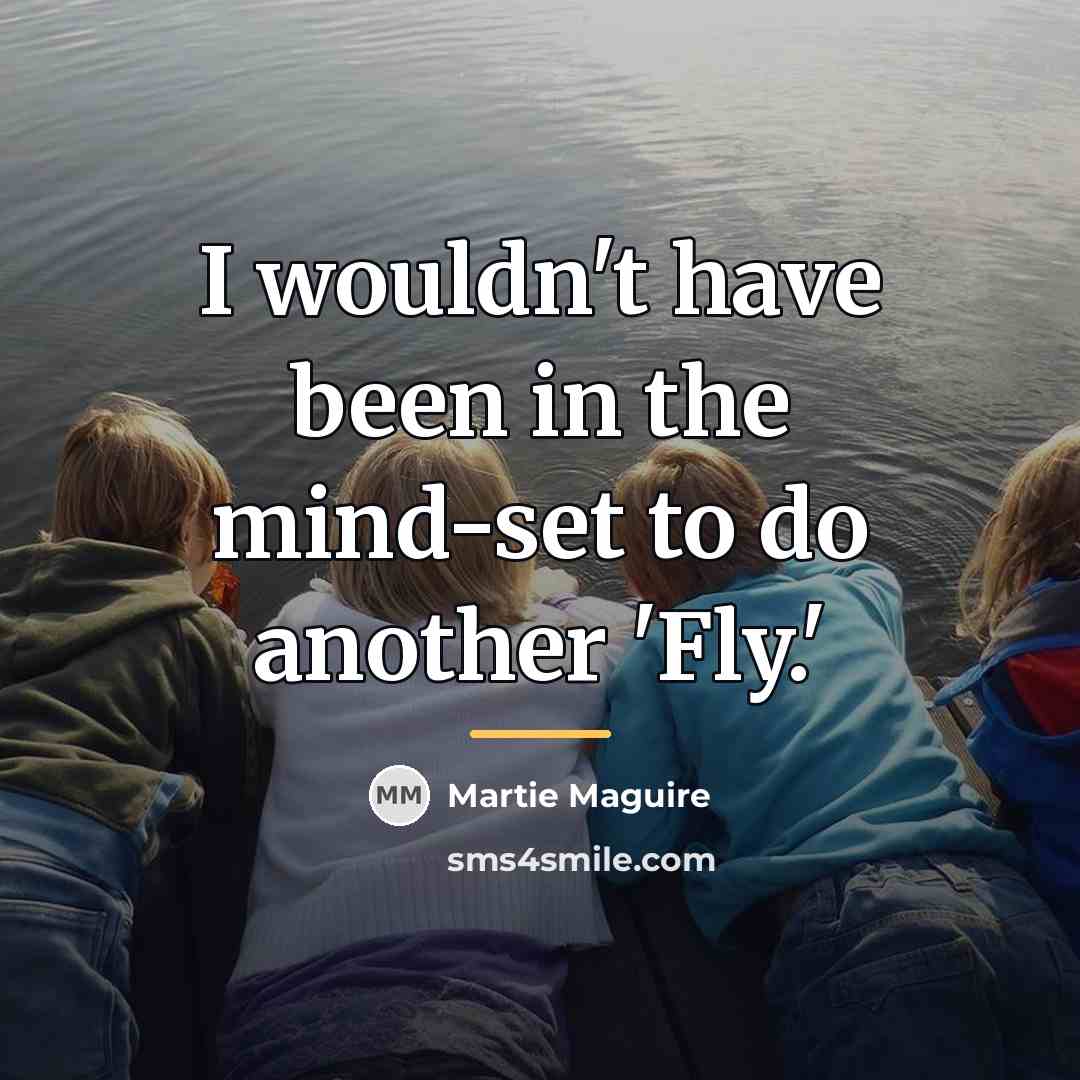 “I wouldn't have been in the mind-set to do another…” quote by Martie Maguire