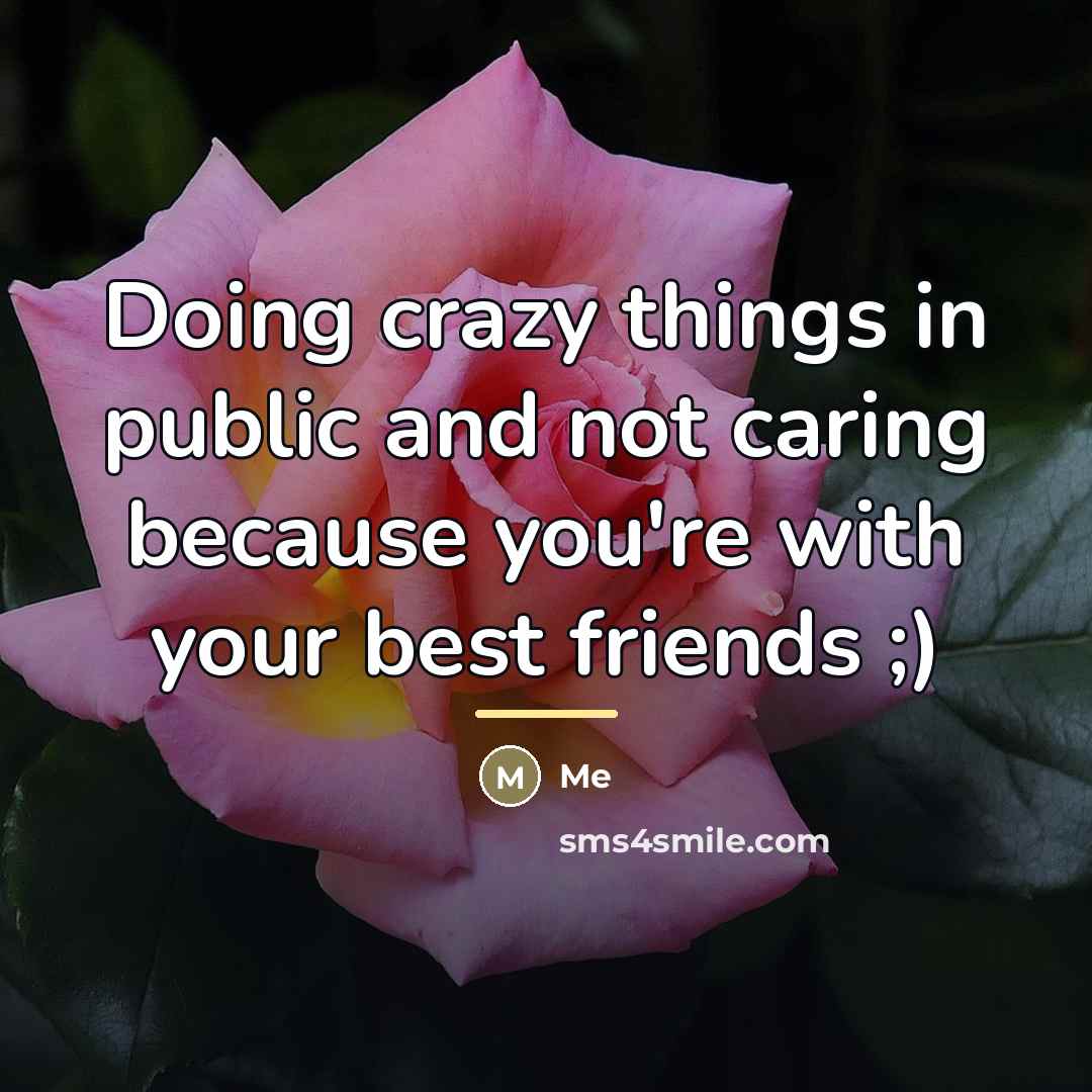 “Doing crazy things in public and not caring because you're…” quote by Me