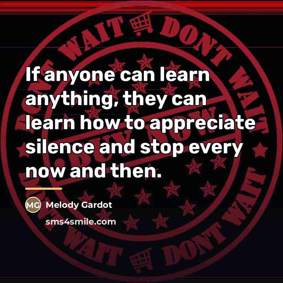 “If anyone can learn anything, they can learn how to…” quote by Melody Gardot