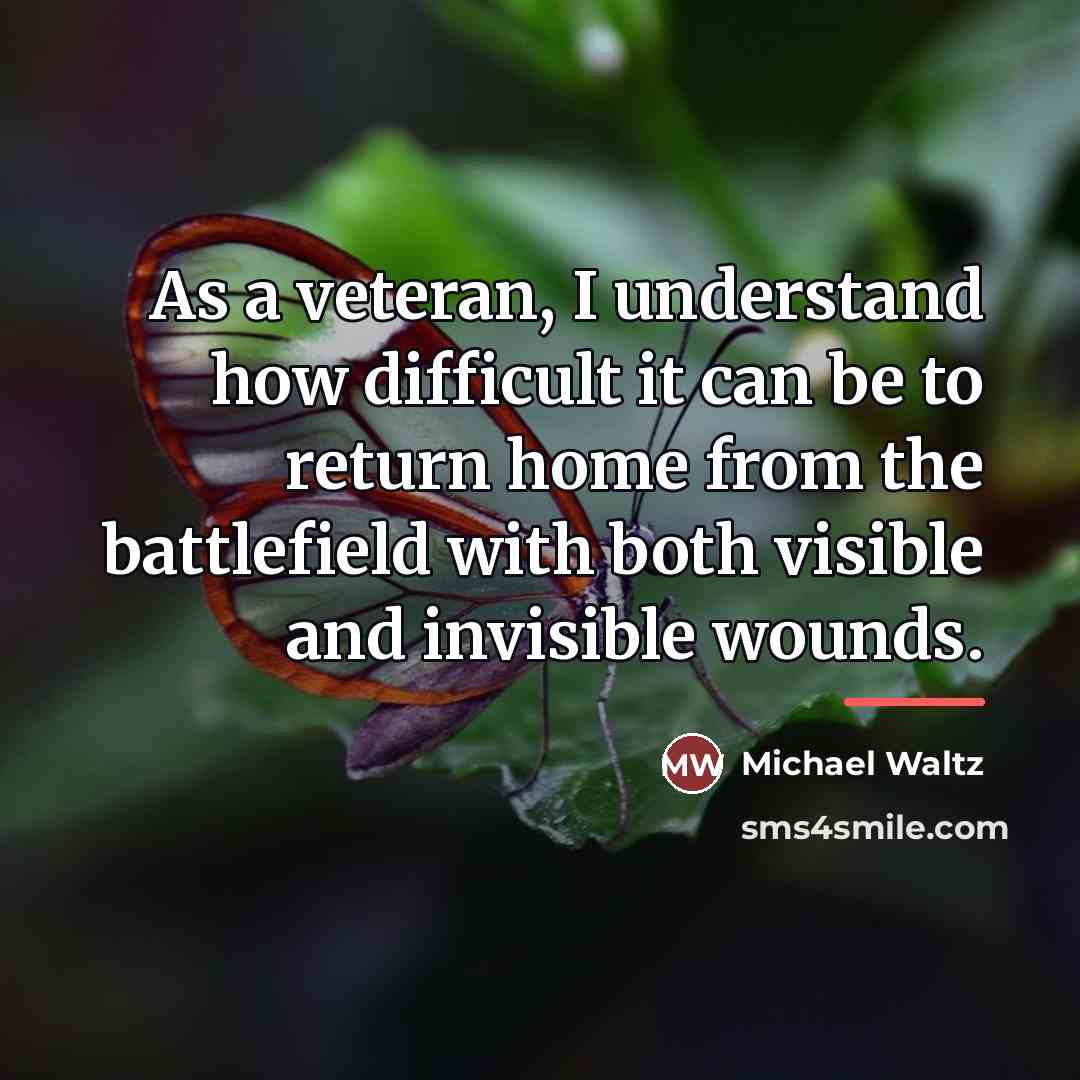 “As a veteran, I understand how difficult it can be…” quote by Michael Waltz