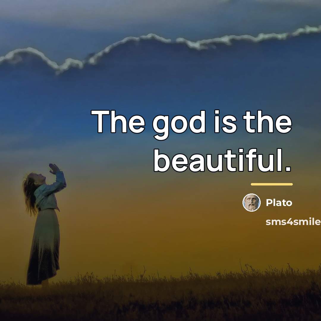 “The god is the beautiful.…” quote by Plato
