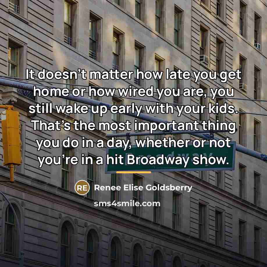 “It doesn't matter how late you get home or how…” quote by Renee Elise Goldsberry