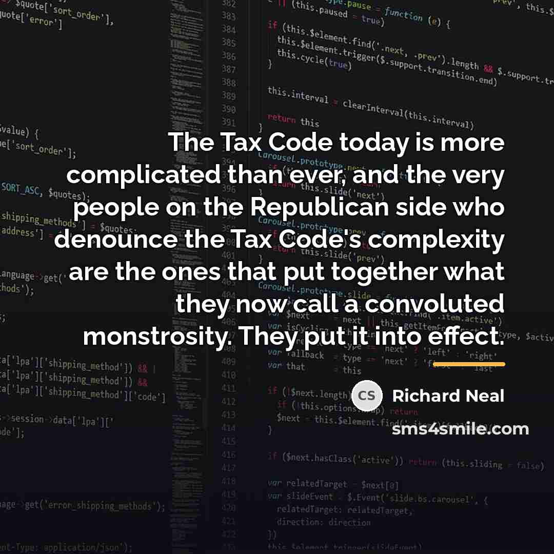 “The Tax Code today is more complicated than ever, and…” quote by Richard Neal