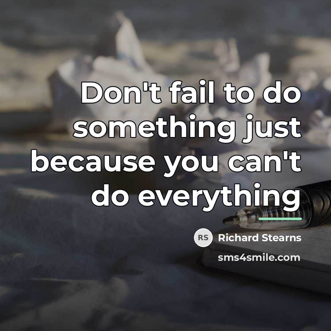 “Don't fail to do something just because you can't do…” quote by Richard Stearns