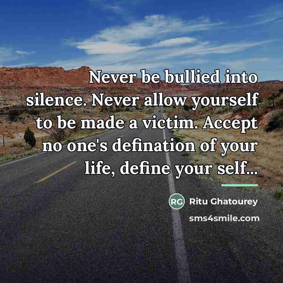 “Never be bullied into silence. Never allow yourself to be…” quote by Ritu Ghatourey