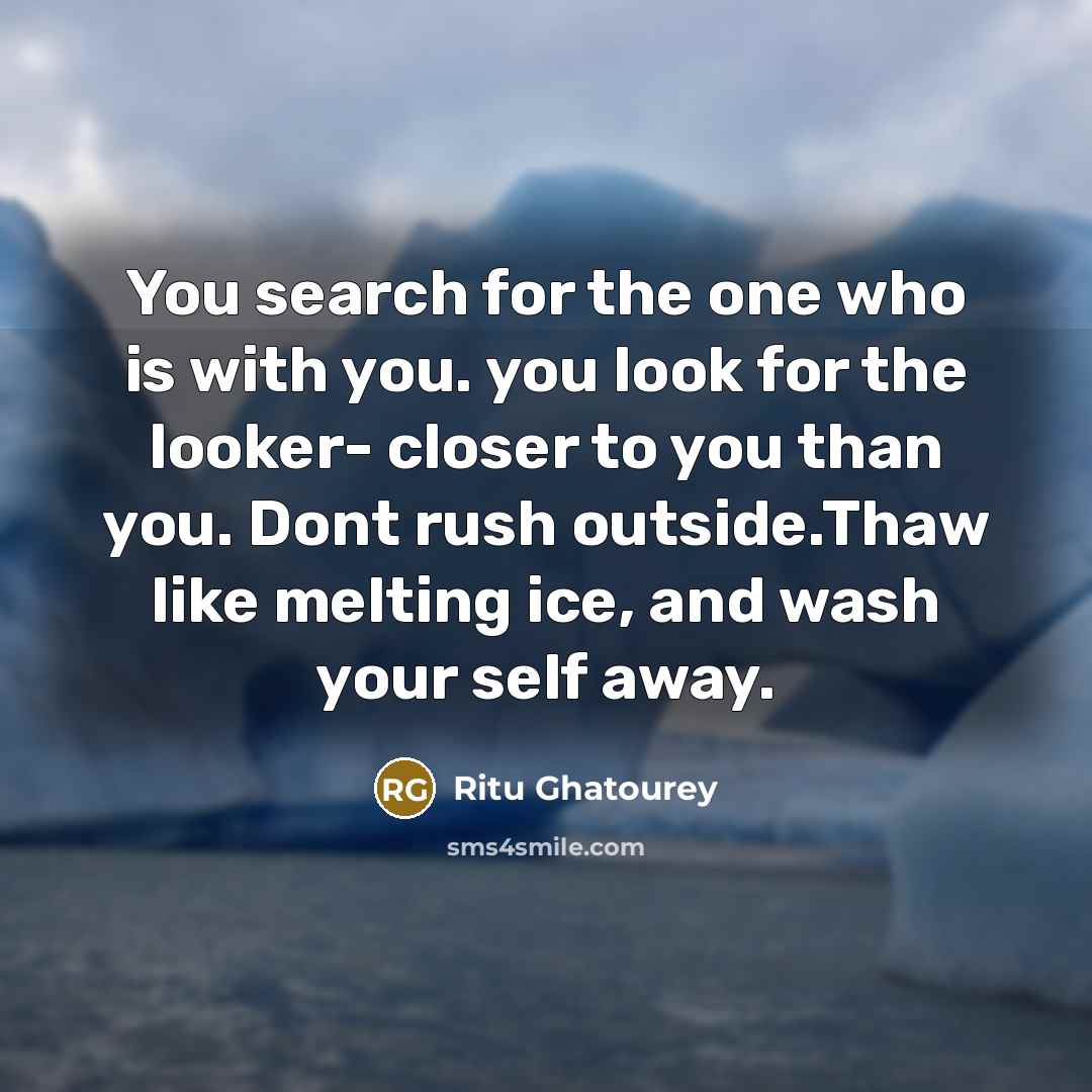 “You search for the one who is with you. you…” quote by Ritu Ghatourey