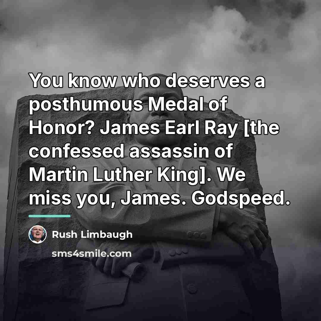 “You know who deserves a posthumous Medal of Honor? James…” quote by Rush Limbaugh