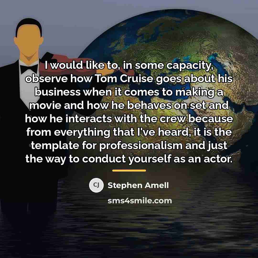 “I would like to, in some capacity, observe how Tom…” quote by Stephen Amell