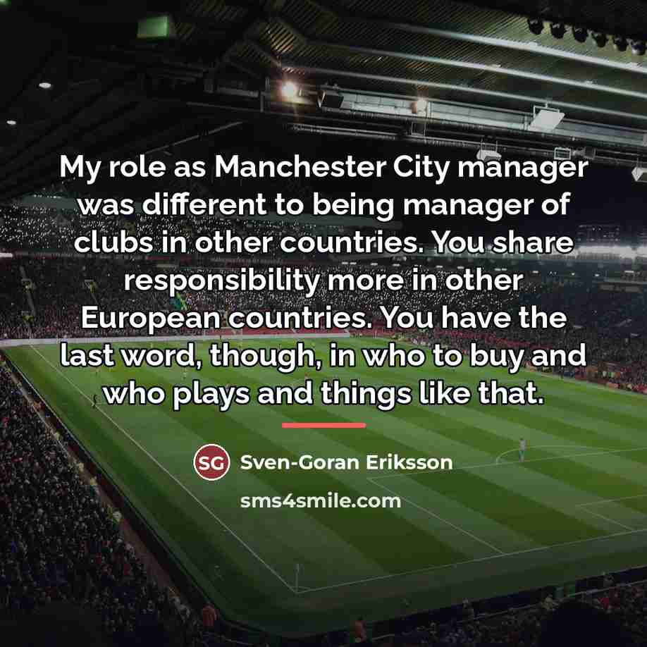 “My role as Manchester City manager was different to being…” quote by Sven-Goran Eriksson