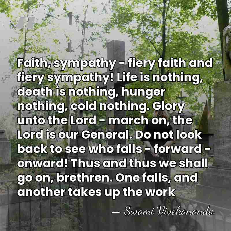 Faith, sympathy - fiery faith and fiery sympathy! Life is nothing, death&hellip; - Swami Vivekananda