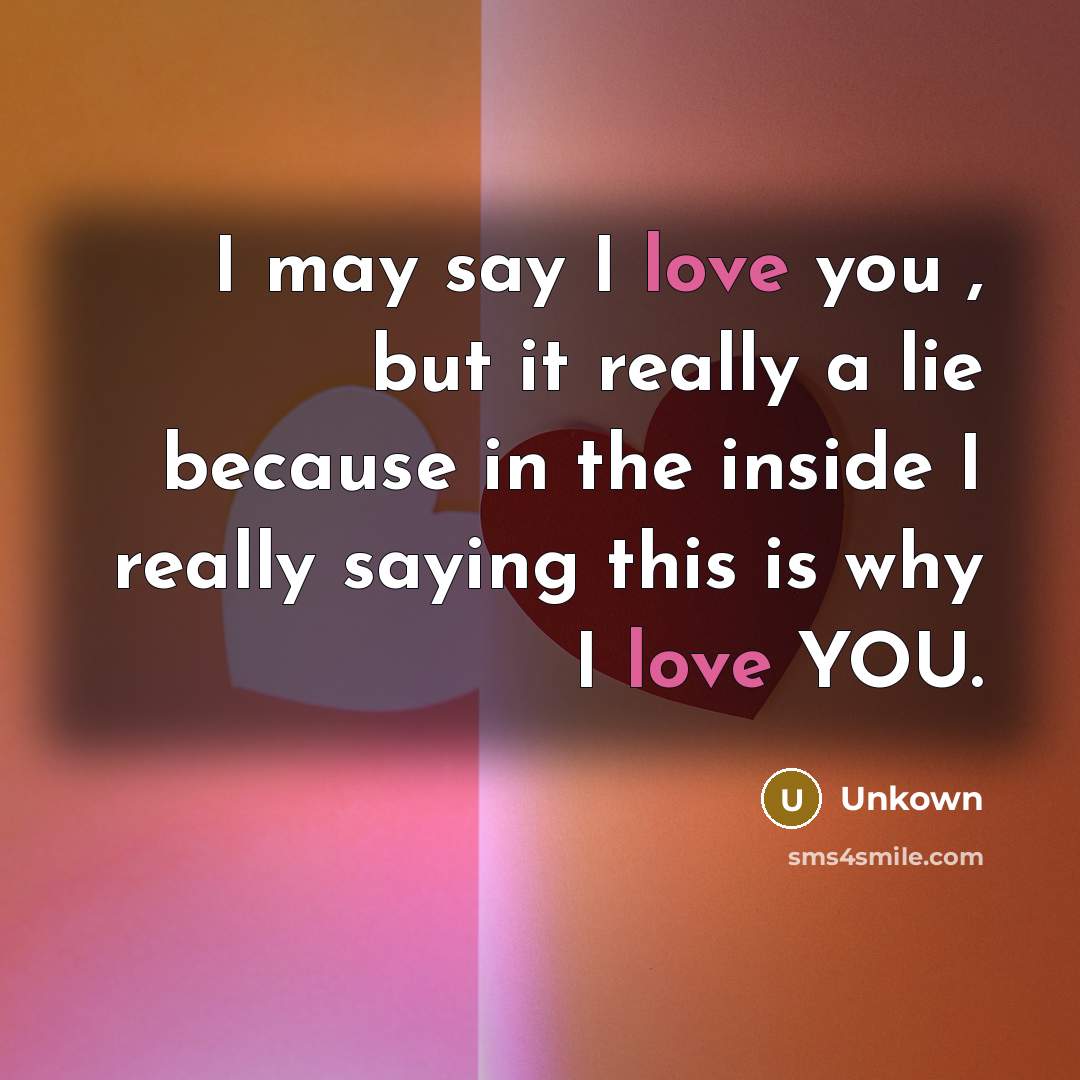 “I may say I love you , but it really…” quote by UNKOWN