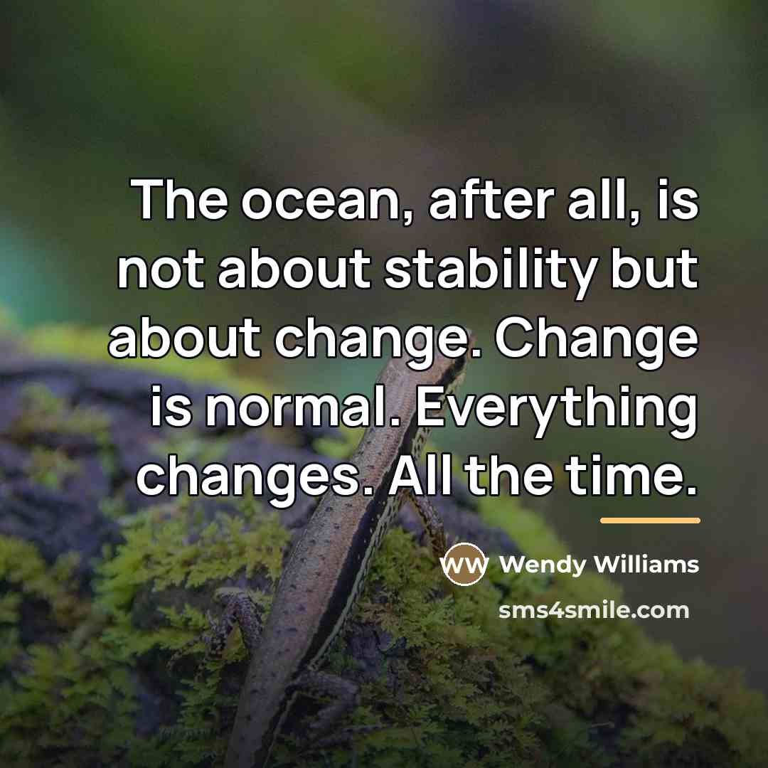 “The ocean, after all, is not about stability but about…” quote by Wendy Williams