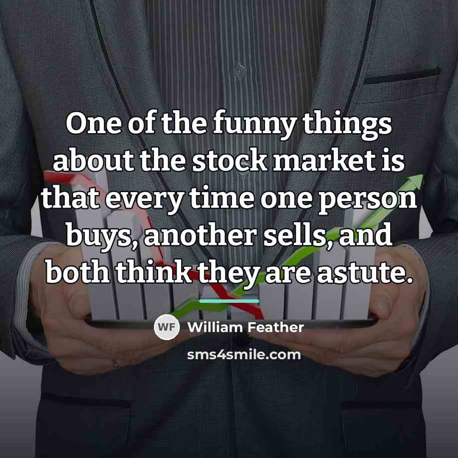 “One of the funny things about the stock market is…” quote by William Feather